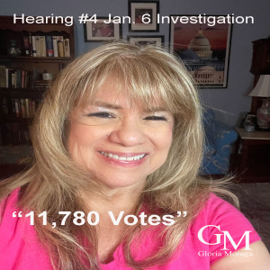 Jan. 6 Select Committee Hearing #4 - ”11,780 Votes”