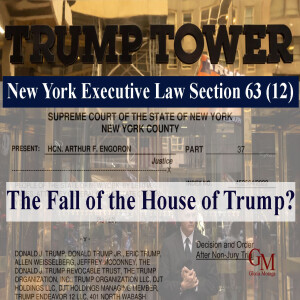 NY EXECUTIVE LAW 63 (12): AND THE FALL OF THE HOUSE OF TRUMP?