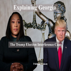 EXPLAINING GEORGIA - THE TRUMP ELECTION INTERFERENCE CASE