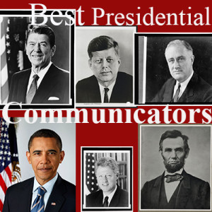 Our Best Presidential Communicators - Why They Are Great