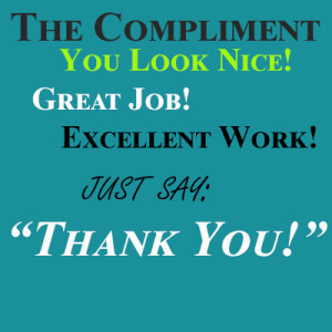 The Compliment - Always Say Thank You!
