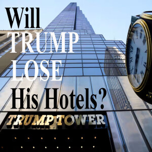 WILL TRUMP LOSE HIS HOTELS-THE FRAUD BUSINESS CASE BEGINS!