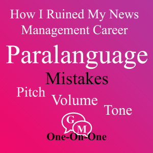 Great Communication - Part 1 - Bad Paralanguage: Watch Your TONE!