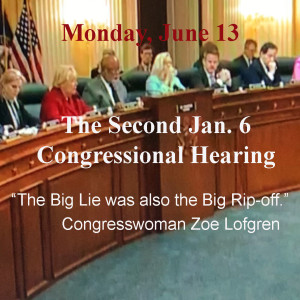 ”The Big Lie was also the Big Rip-Off” - Jan. 6 Committee Hearing Two