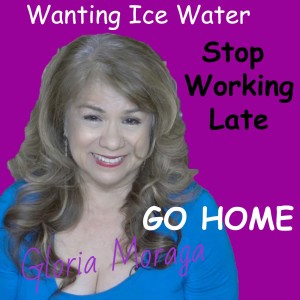 How-To Stop Working Late: GO HOME! Episode 5 of Wanting Ice Water. 