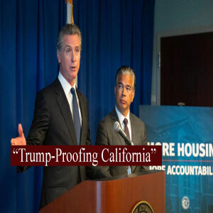 "TRUMP-PROOFING" CALIFORNIA - The Battle is Joined!