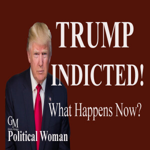 Trump Indicted - What Happens Now?