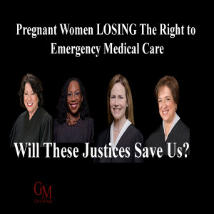 Pregnant Women DENIED Emergency Medical Care in Idaho and other States