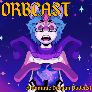 Orbcast Episode Four: Tickle fight in the Hot tub dimension