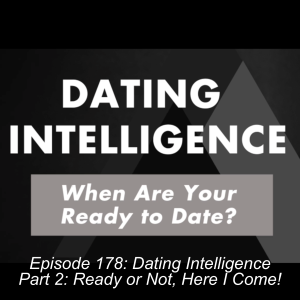 Episode 180: Dating Intelligence: Part Three -  Mindsets and Mistakes that Destroy