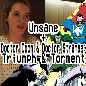 022. Unsane + Dr. Doom and Dr. Strange