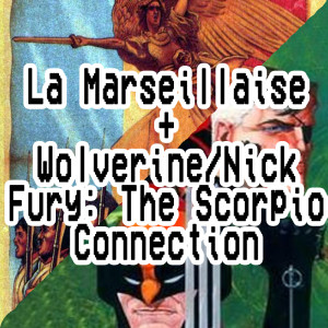 026. La Marseillaise + Wolverine/Nick Fury: The Scorpio Connection