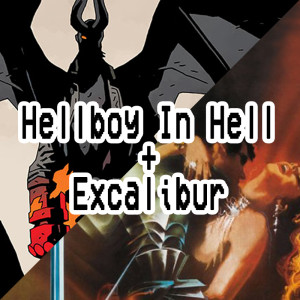 014. Hellboy in Hell + Excalibur