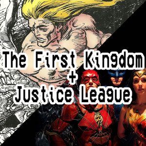 001. First Kingdom + Justice League