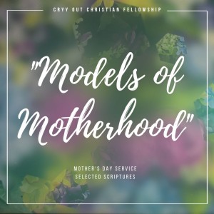 Models of Motherhood I Mother’s Day 2022