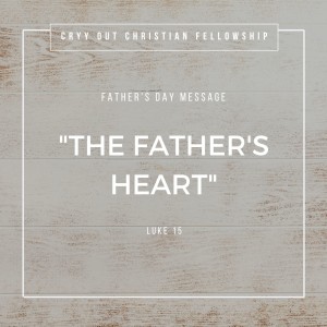 The Father's Heart - Father's Day Message