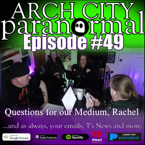 #49 - Our Medium, Rachel, Takes Listeners Questions (Medium, Psychic)