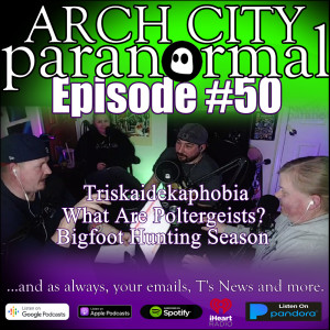 #50 - Poltergeists, Triskaidekaphobia, Bigfoot Hunting Season, Zac Bagans (again)