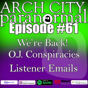 #61 - We’re back!! Listener emails, O.J. Conspiracies, Kayla Goes To Court and more