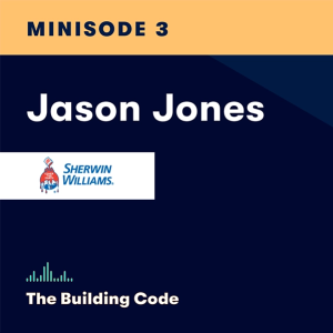 The Building Code summer minisode: Understanding the Sherwin-Williams difference