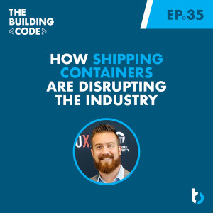 How Shipping Containers are Disrupting the Industry: RoxBox | Episode 35
