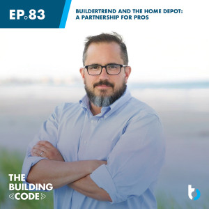 Buildertrend and The Home Depot: A partnership for pros | Episode 83