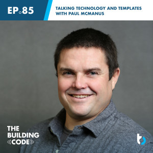 Talking technology and templates with Paul McManus | Episode 85
