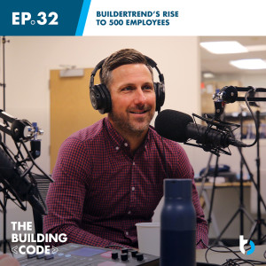 Buildertrend's Rise to 500 Employees | Episode 32