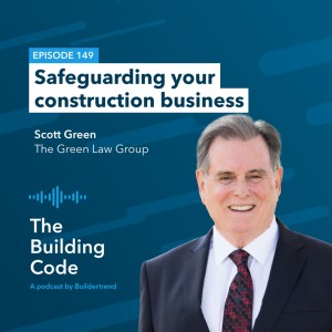 Safeguarding your construction business with Scott Green