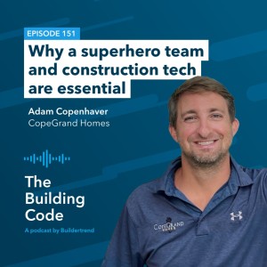 Why a superhero team and construction tech are essential with Adam Copenhaver