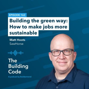 The Building Code: Building the green way- How to make jobs more sustainable with Matt Hoots