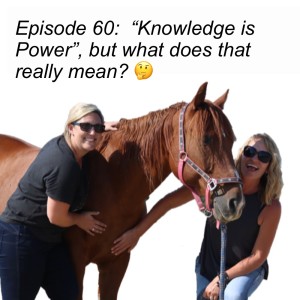Episode 60:  “Knowledge is Power”, but what does that really mean? 🤔