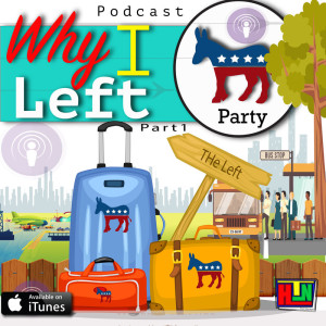 Leaving The Left Democratic Party Pt 1 - March 2019