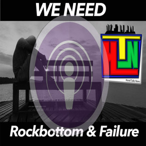 Hitting RockBottom / Why we need to Fail Hard to get to the next level - #HTN 2019 Ep.1