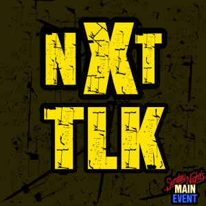 NXT TLK 103 - Goodbye, Rainbow Tuesday