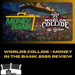 Eh+ Wrestling (6/8/2025) - Worlds Collide + Money In The Bank 2025 Review