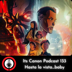 Its Canon Podcast 133 - Skynet was listening...