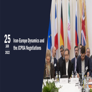 Iran-Europe Dynamics and the JCPOA Negotiations