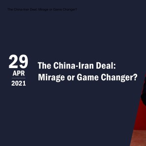 The China-Iran Deal: Mirage or Game Changer?
