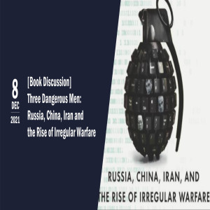 [Book Discussion] Three Dangerous Men: Russia, China, Iran and the Rise of Irregular Warfare