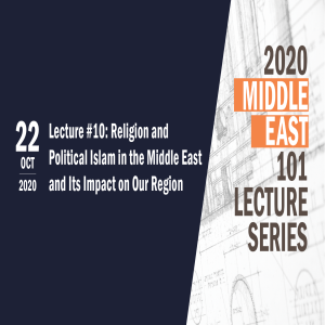 ME101 Lecture #10: Religion and Political Islam in the Middle East and Its Impact on Our Region