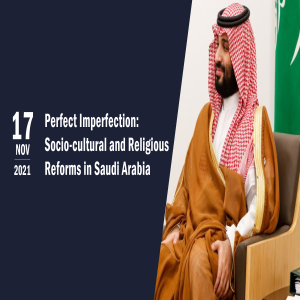 Perfect Imperfection: Socio-cultural and Religious Reforms in Saudi Arabia