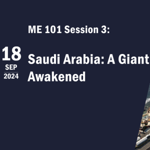 ME 101 session 3 - Saudi Arabia: A Giant Awakened