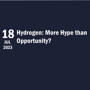 Hydrogen - More Hype than Opportunity?