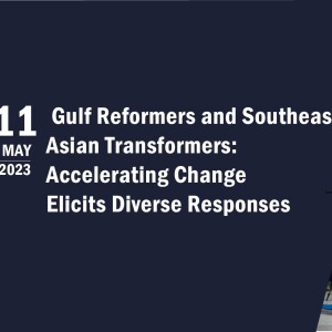 Gulf Reformers and South-east Asian Retrenchers