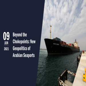Beyond the Chokepoints: New Geopolitics of Arabian Seaports