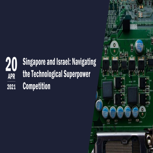 Singapore and Israel: Navigating the Technological Superpower Competition