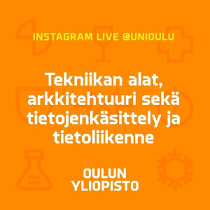 Tekniikan alat, arkkitehtuuri sekä tietojenkäsittely ja tietoliikenne - Oulun yliopisto