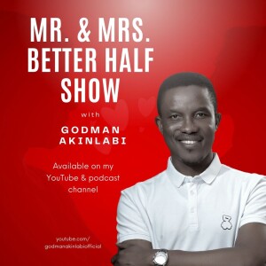 Why My 16 Years Old Marriage Crashed| Mr. & Mrs. Better Half Show | Godman Akinlabi |