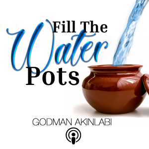 Fill the Water Pots (For Married Couples) By Godman Akinlabi